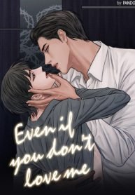 Even If You Don’t Love Me