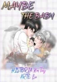 Maybe the baby